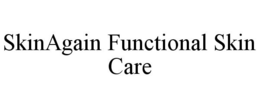 SKINAGAIN FUNCTIONAL SKIN CARE trademark