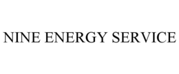 NINE ENERGY SERVICE trademark