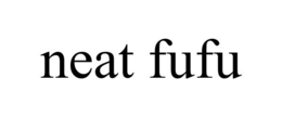 NEAT FUFU trademark
