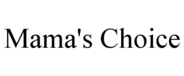MAMA'S CHOICE trademark
