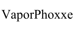 VAPORPHOXXE trademark