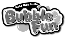 MAKE KIDS SMILE BUBBLE FUN trademark