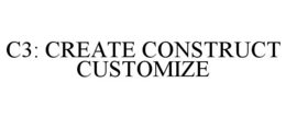 C3: CREATE CONSTRUCT CUSTOMIZE trademark