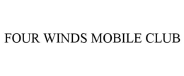 FOUR WINDS MOBILE CLUB trademark