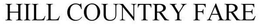 HILL COUNTRY FARE trademark