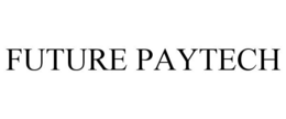 FUTURE PAYTECH trademark