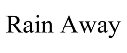 RAIN AWAY trademark