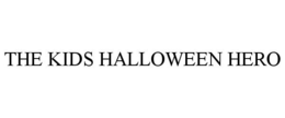 THE KIDS HALLOWEEN HERO trademark