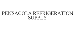 PENSACOLA REFRIGERATION SUPPLY trademark