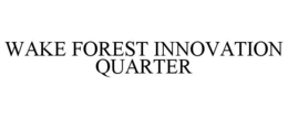 WAKE FOREST INNOVATION QUARTER trademark