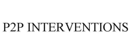 P2P INTERVENTIONS trademark