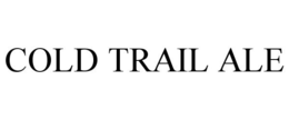 COLD TRAIL ALE trademark