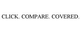 CLICK. COMPARE. COVERED. trademark