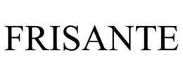 FRISANTE trademark