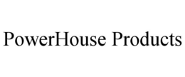 POWERHOUSE PRODUCTS trademark