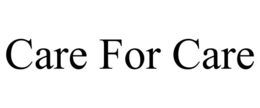 CARE FOR CARE trademark