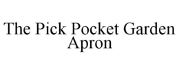 THE PICK POCKET GARDEN APRON trademark