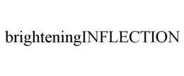 BRIGHTENINGINFLECTION trademark