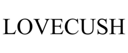 LOVECUSH trademark