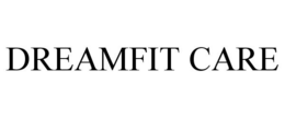 DREAMFIT CARE trademark