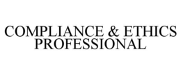 COMPLIANCE & ETHICS PROFESSIONAL trademark