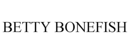 BETTY BONEFISH trademark