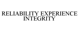 RELIABILITY EXPERIENCE INTEGRITY trademark