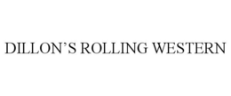 DILLON'S ROLLING WESTERN trademark