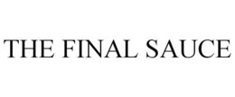 THE FINAL SAUCE trademark