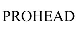 PROHEAD trademark