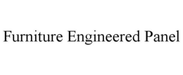 FURNITURE ENGINEERED PANEL trademark
