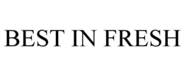 BEST IN FRESH trademark
