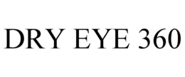 DRY EYE 360 trademark