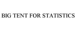 BIG TENT FOR STATISTICS trademark