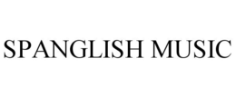SPANGLISH MUSIC trademark