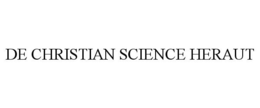 DE CHRISTIAN SCIENCE HERAUT trademark