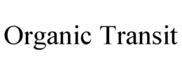 ORGANIC TRANSIT trademark