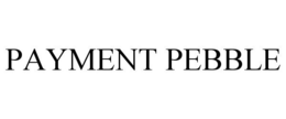 PAYMENT PEBBLE trademark
