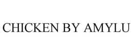 CHICKEN BY AMYLU trademark