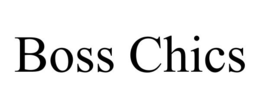 BOSS CHICS trademark