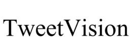 TWEETVISION trademark