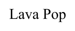 LAVA POP trademark