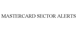 MASTERCARD SECTOR ALERTS trademark