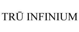 TRU INFINIUM trademark