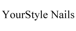 YOURSTYLE NAILS trademark