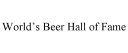 WORLD'S BEER HALL OF FAME trademark