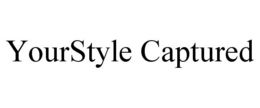 YOURSTYLE CAPTURED trademark