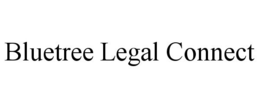 BLUETREE LEGAL CONNECT trademark