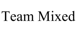 TEAM MIXED trademark