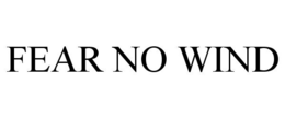 FEAR NO WIND trademark